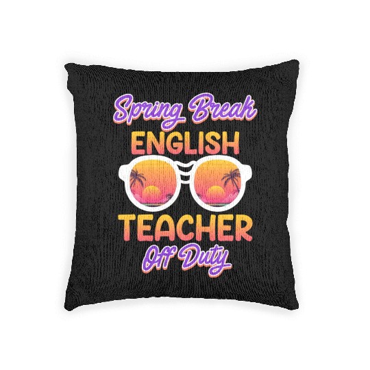 Teacher off duty English teacher vacation teacher Woven Pillows
