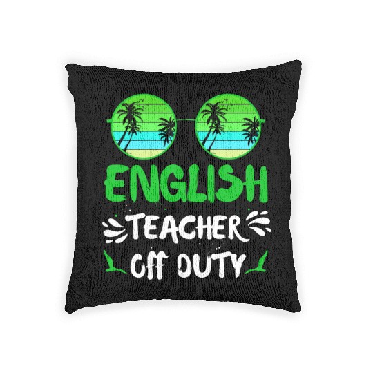 Vacation English teacher off duty English teacher Woven Pillows