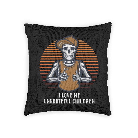 I Love My Ungrateful Children Funny Mother's Day H Woven Pillows