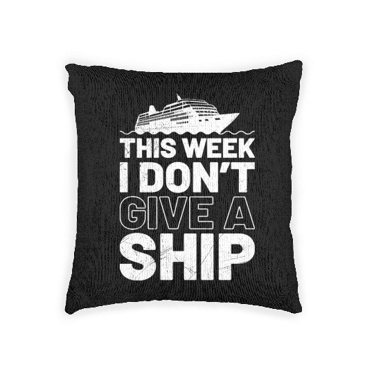 I don't give a ship cruise vacation spring break Woven Pillows