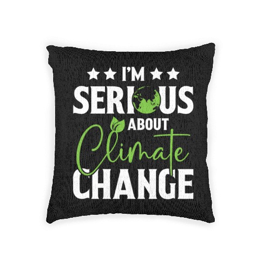 I am Serious About Climate Change Earth Day Planet Woven Pillows