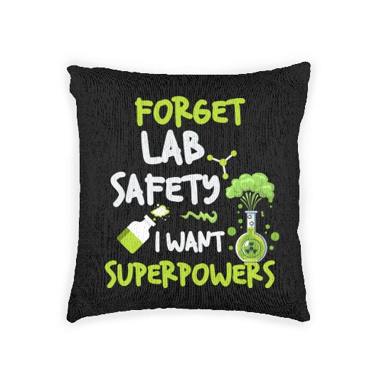 Forget Lab Safety Want Superpowers Funny Chemistry Woven Pillows