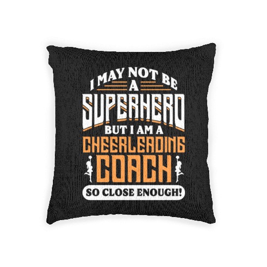 I May Not Be A Superhero But Im Cheerleading Coach Woven Pillows