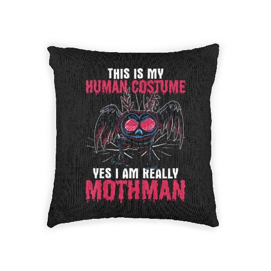 Mothman This Is My Human Costume Yes I Am Really M Woven Pillows