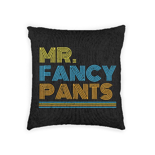 Mr Fancy Pants Gift for a Real Mister Fancypants Woven Pillows