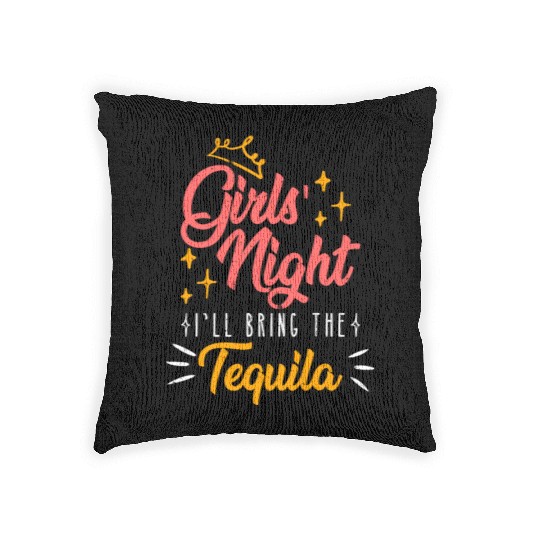 Girls night out I bring the tequila Spring Break Woven Pillows