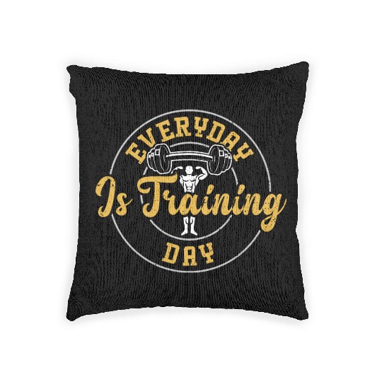 Everyday Is Training Day - Gym Woven Pillows