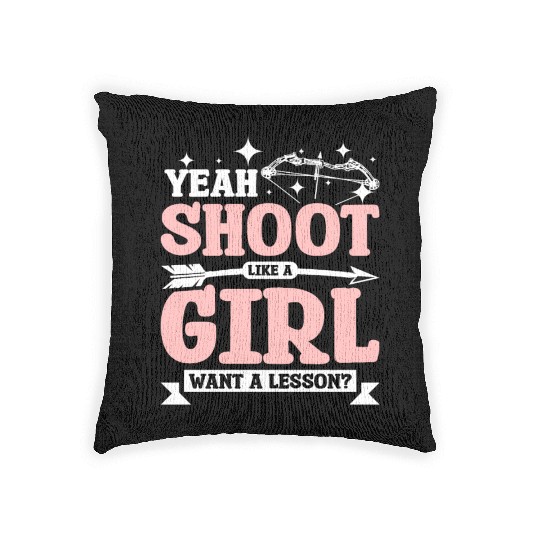 Yea shoot Archery like a girl Woven Pillows