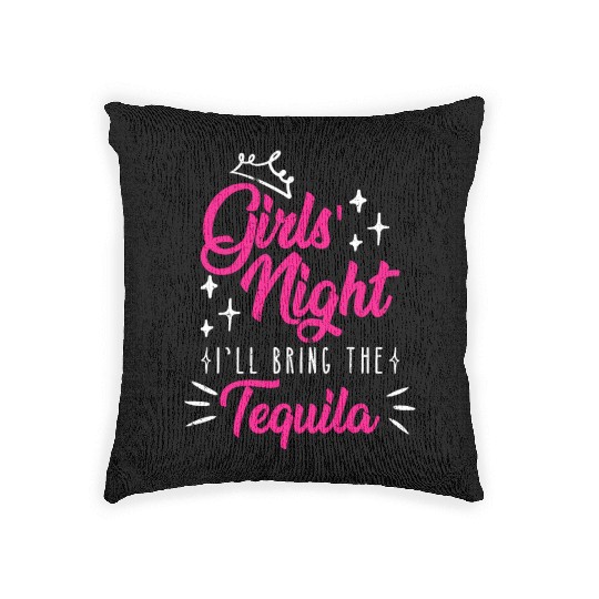Girls night out I bring the tequila Spring Break Woven Pillows