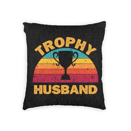 Trophy Husband | Funny Dad Joke Humor Woven Pillows