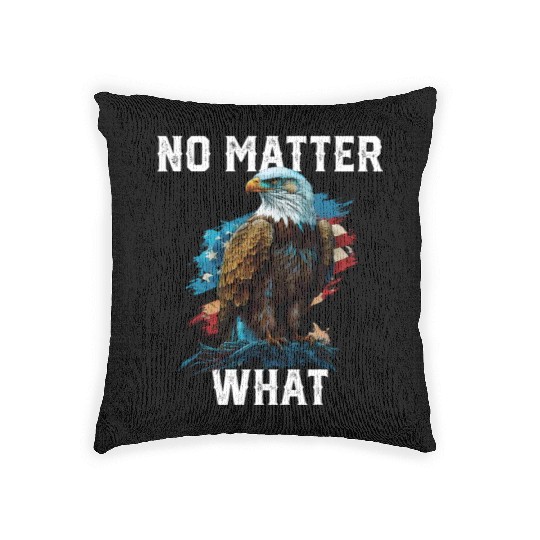 No Matter What American Bald Eagle America 4th Of Woven Pillows