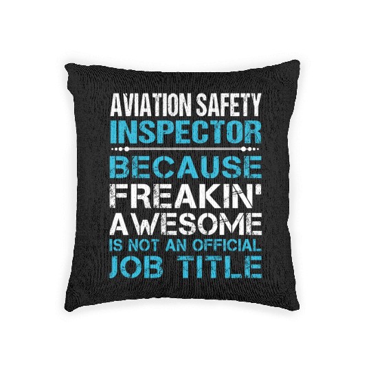Aviation Safety Inspector Woven Pillows - Freaking Aweso