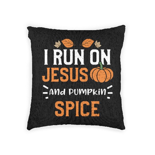 I Run On Jesus And Pumpkin Spice Woven Pillows