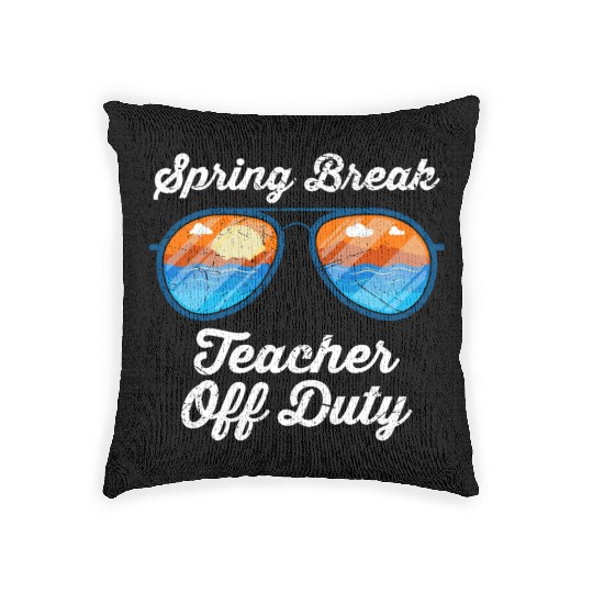 Spring break teacher off duty vacation teacher Woven Pillows