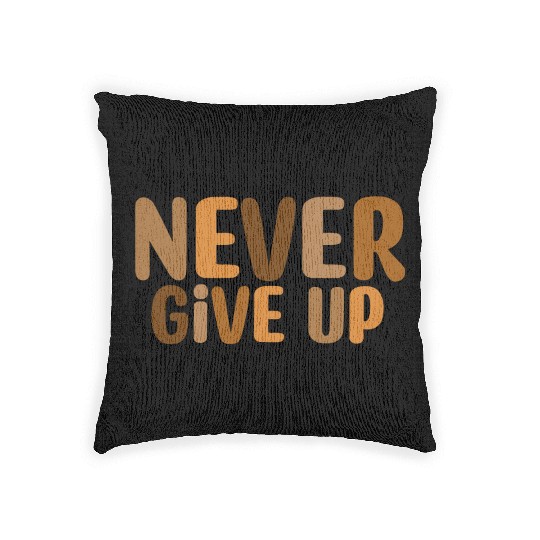 Never give up Woven Pillows