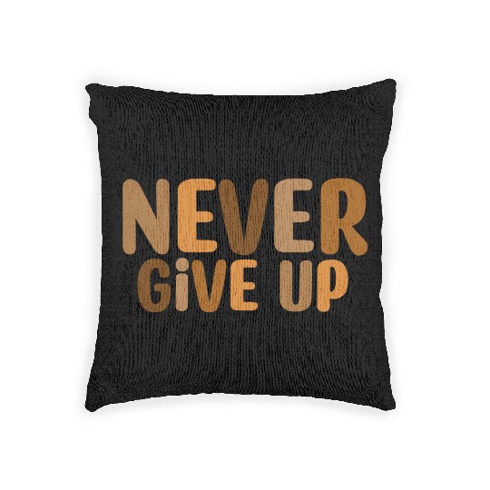Never give up Woven Pillows
