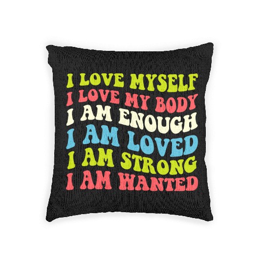 I Love Myself I Love My Body I Am Enough I Am Love Woven Pillows