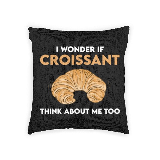Funny Croissant Lover Quote French Bread Woven Pillows