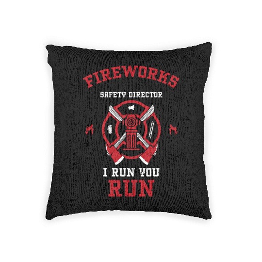 Fireworks Safety Director I Run... Woven Pillows