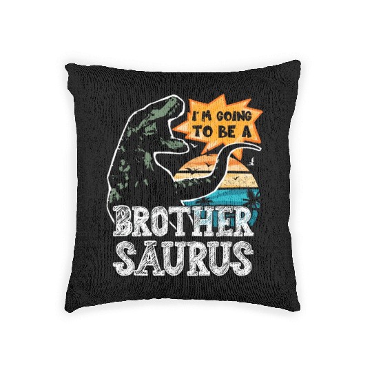 I M Going To Be A BROTHERSAURS T-REX Lover Boy Woven Pillows