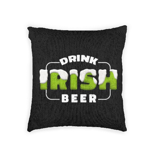 Drink Irish Beer, Green Beer, St Patricks Day Woven Pillows