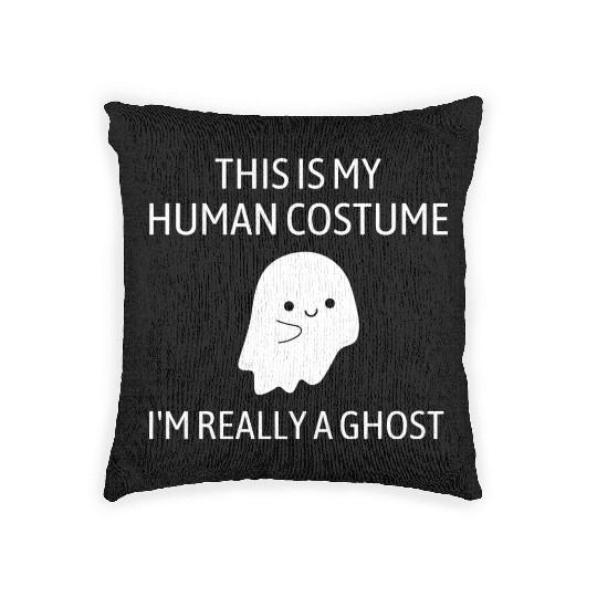 This is My Human Costume I'm Really a ghost Woven Pillows