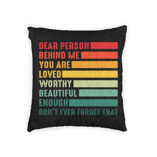 Dear Person Behind Me You Are Amazing Beautiful Woven Pillows