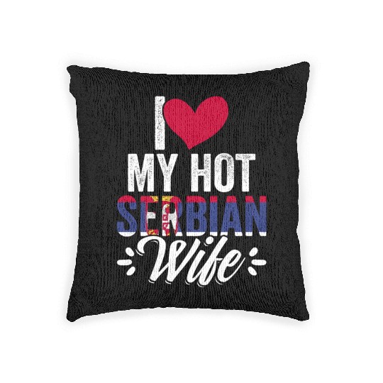 Awesome I Love My Hot Serbian Wife For Srbija Woven Pillows
