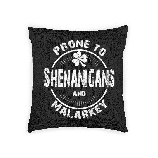 Prone to Shenanigans and Malarkey St Patricks Day Woven Pillows