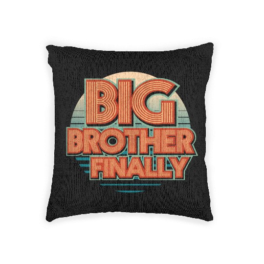 Big Brother Finally Woven Pillows Finally Brothers The Big