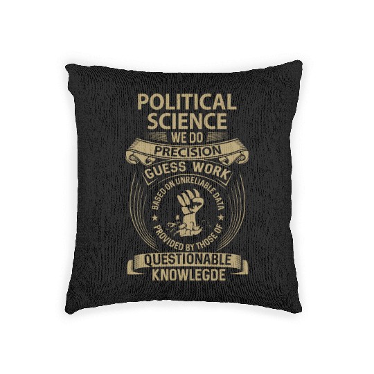 Political Science Woven Pillows - We Do Precision Gift I