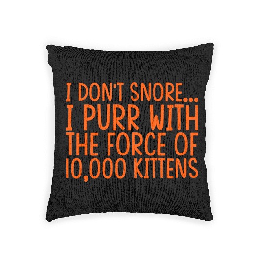 I Purr With The Force Of 10,000 Kittens 2 Woven Pillows