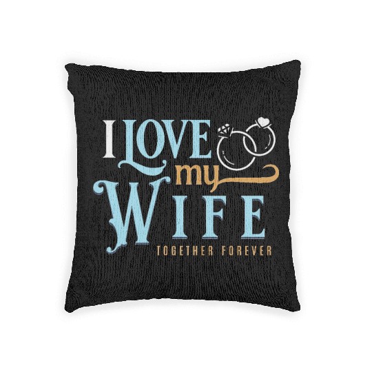 I Love My Wife, wedding, marriage, bride, groom Woven Pillows