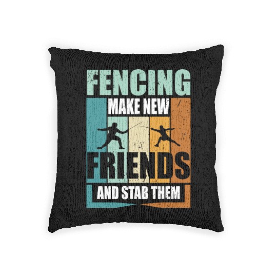 Funny Fencing Make New Friends And Stab Them Woven Pillows
