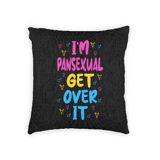 Im Pansexual Get Over It Woven Pillows
