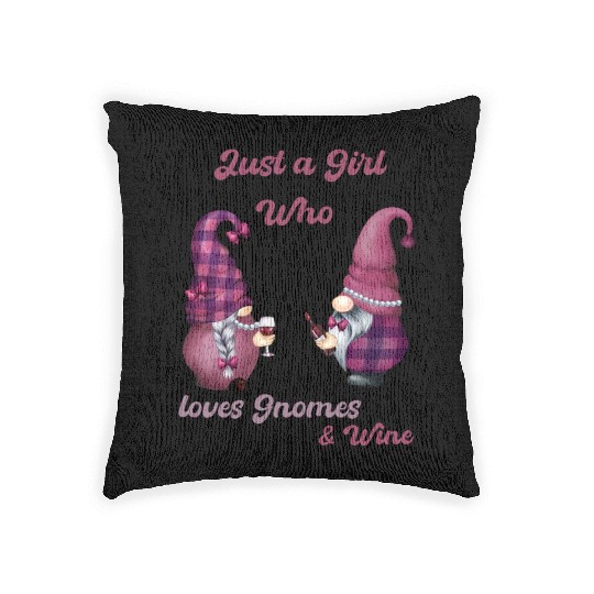 Just a Girl who love Gnomes and Wine - Cute Woman Woven Pillows