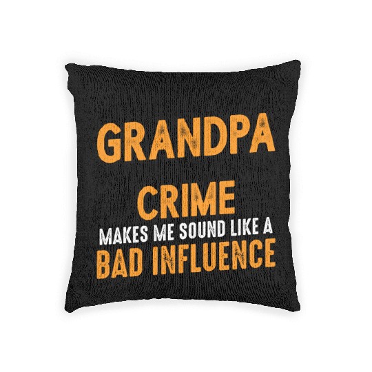 Grandpa Because Partner In Crime Makes Me Bad 3 Woven Pillows