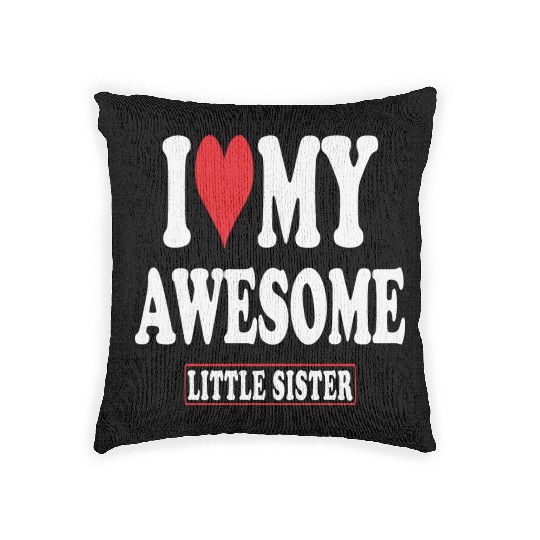 I Love My Awesome Little Sister Woven Pillows