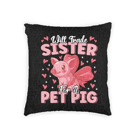 Will Trade Sister For Pet Pig Cute Funny Farmer Woven Pillows