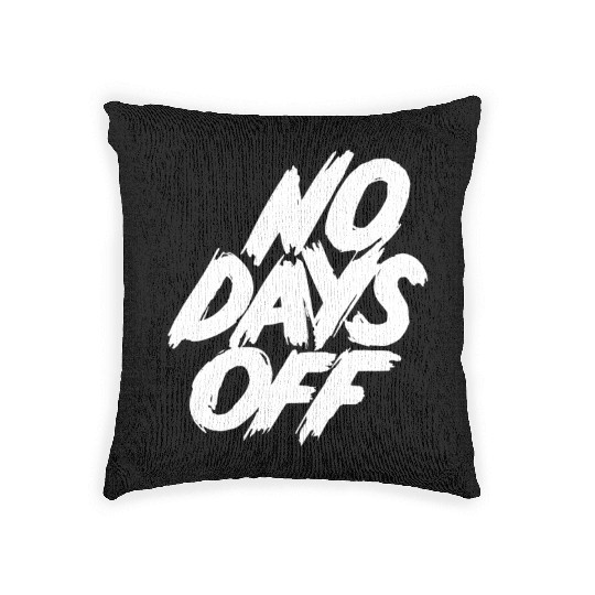 No days off Woven Pillows