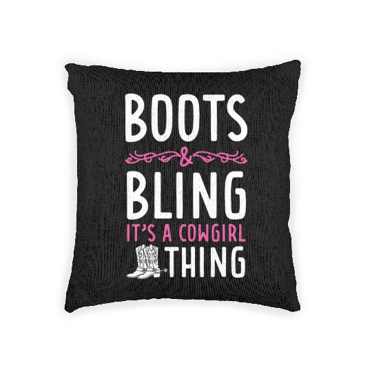 Boots And Bling It's A Cowgirl Thing Woven Pillows