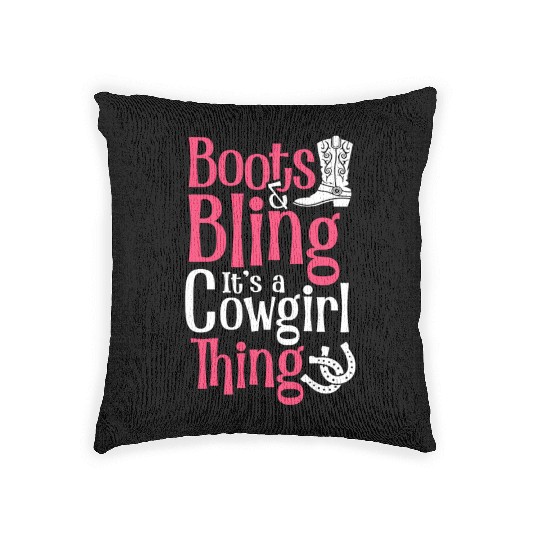 Boots And Bling It's A Cowgirl Thing Woven Pillows