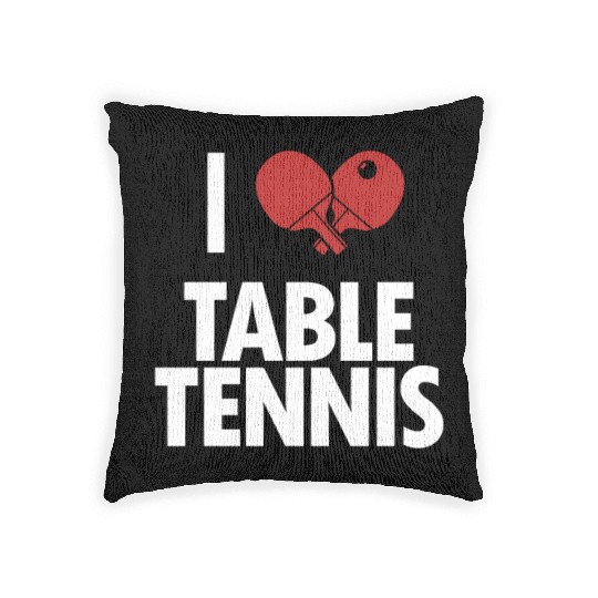 I Love Table Tennis Paddles Balls Table Tennis Woven Pillows