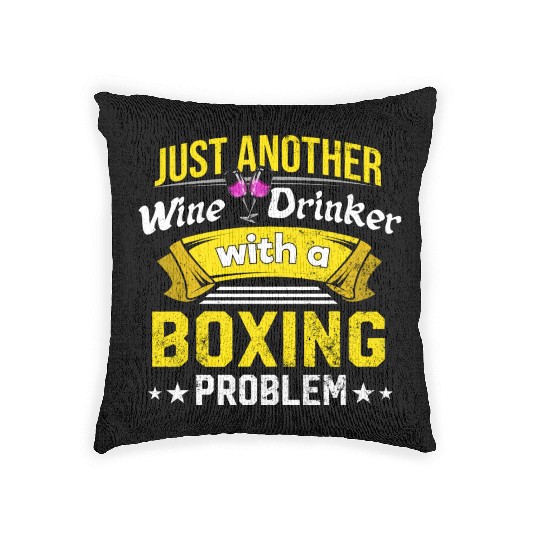 Wine Drinker with Boxing Problem Wine Lover Funny Woven Pillows