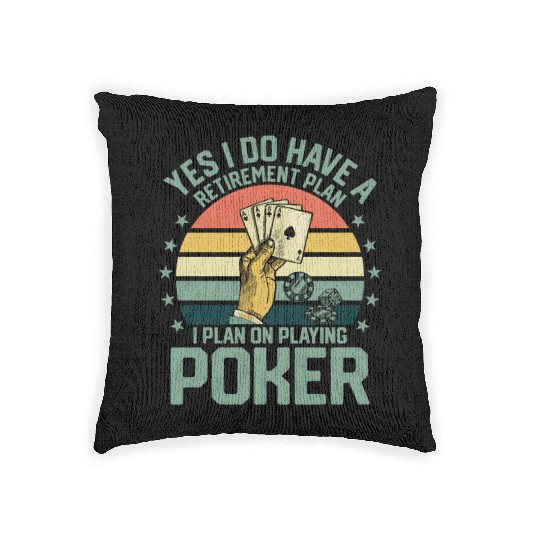Yes I Do Have A Retirement Plan Poker Player Gamb Woven Pillows