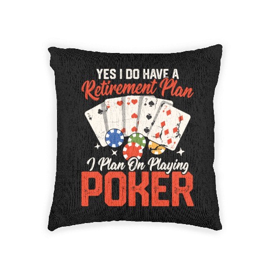 Yes I Do Have A Retirement Plan Gambling Poker Pl Woven Pillows