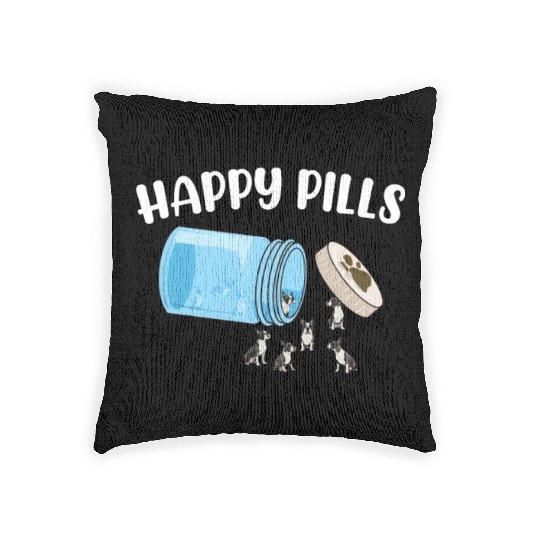 Happy Pills Boston Terrier Funny Dog Lover Humor Woven Pillows