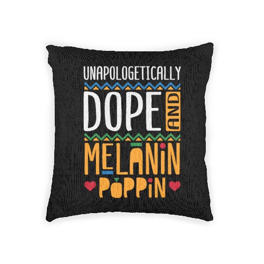 Unapologetically Dope And Melanin Poppin Woven Pillows