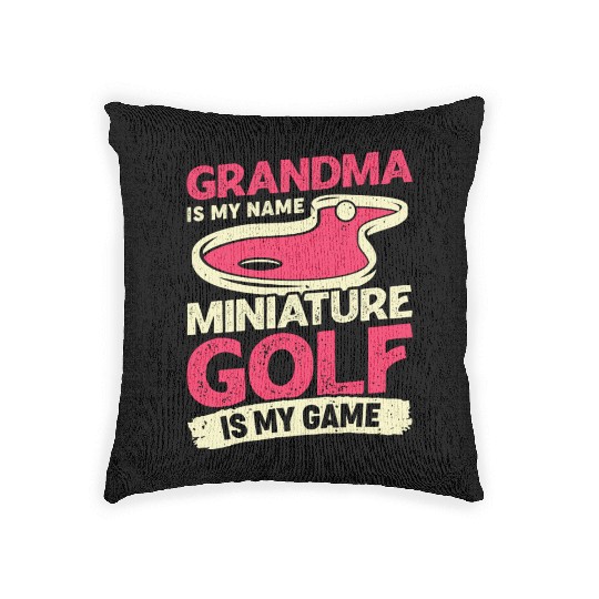 Grandma Is My Name Miniature Golf Is My Game Woven Pillows