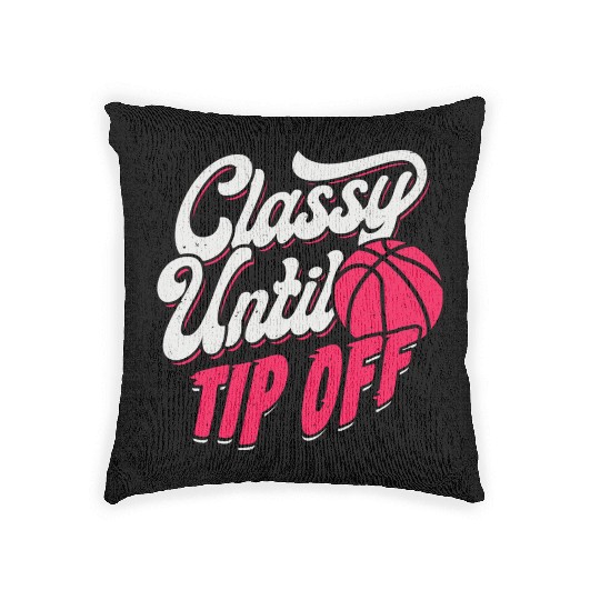 Classy Until Tip Off Basketball Girl Gift Woven Pillows